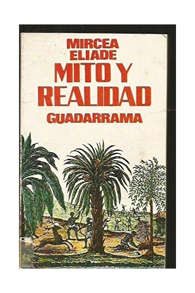 Mito y realidad - Mircea Eliade